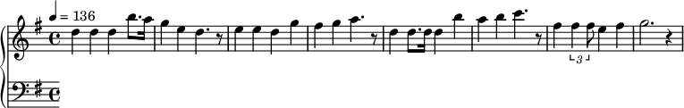 
 \relative c''{
 \new PianoStaff <<
 \new Staff {
 \key g \major
 \tempo 4 = 136
 \time 4/4
 d d d b'8. a16 g4 e d4. r8 e4 e d g fis g a4. r8 d,4 d8. d16 d4 b' a b c4. r8 fis,4 \tuplet 3/2 {fis4 fis8} e4 fis g2. r4
 }

 \new Staff {
 \clef bass
 \key g \major
 
 } >> } 