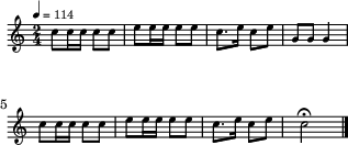 
\header { tagline = ##f }
\score {
  \new Staff \with{ \magnifyStaff #2/3 }{
    \transposition g   % ← G管のビューグルを想定
    \override Score.MetronomeMark.font-size = #-3
    \tempo 4 = 114   % ← midiの演奏テンポ
    \time 2/4 
    %\set Staff.midiInstrument = #"trumpet"
    \override Score.SpacingSpanner #'common-shortest-duration = #(ly:make-moment 1 4)
    \new Voice {
      \relative c'' {c8 c16 c16 c8 c8 e8 e16 e16 e8 e8 c8. e16 c8 e8 g,8 g8 g4 
                     c8 c16 c16 c8 c8 e8 e16 e16 e8 e8 c8. e16 c8 e8 c2\fermata\bar "|."
      }
    }
  }
  \layout {indent = 0\mm line-width = 78\mm}
  \midi {}
}