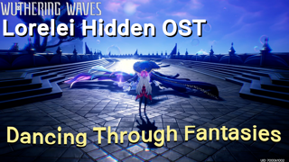 Dancing Through Fantasies | 「Lorelei Hidden OST」 Wuthering Waves 2.0 OST | 로렐라이 OST