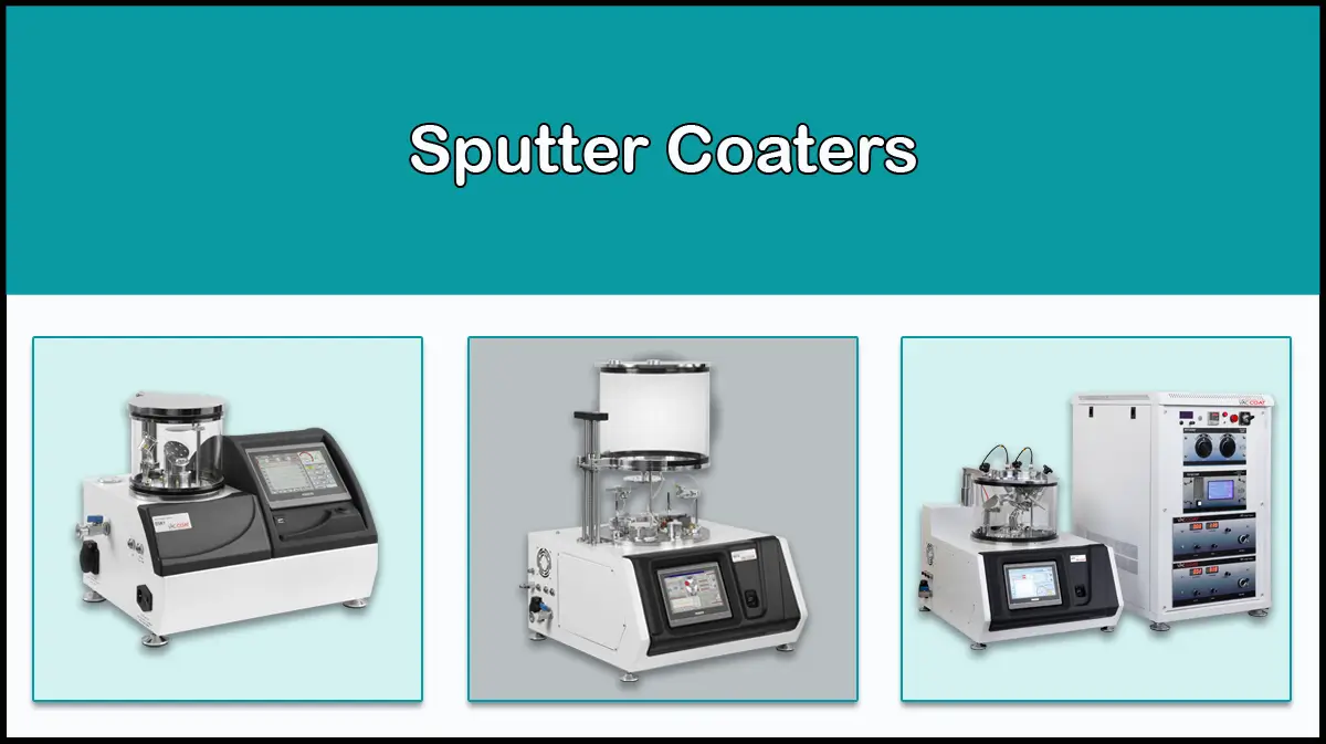 Sputter Coater | 10 Types of Desk Sputter Coaters