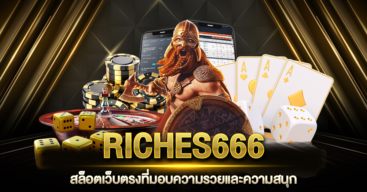 RICHES666