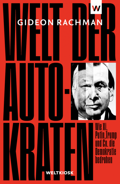 Welt der Autokraten von Gideon Rachman