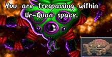 An image of the Ur-Quan, as a green insectoid alien, and their dialog text: "You are trespassing within Ur-Quan space."