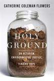 Holy Ground: On Activism, Environmental Justice, and Finding Hope