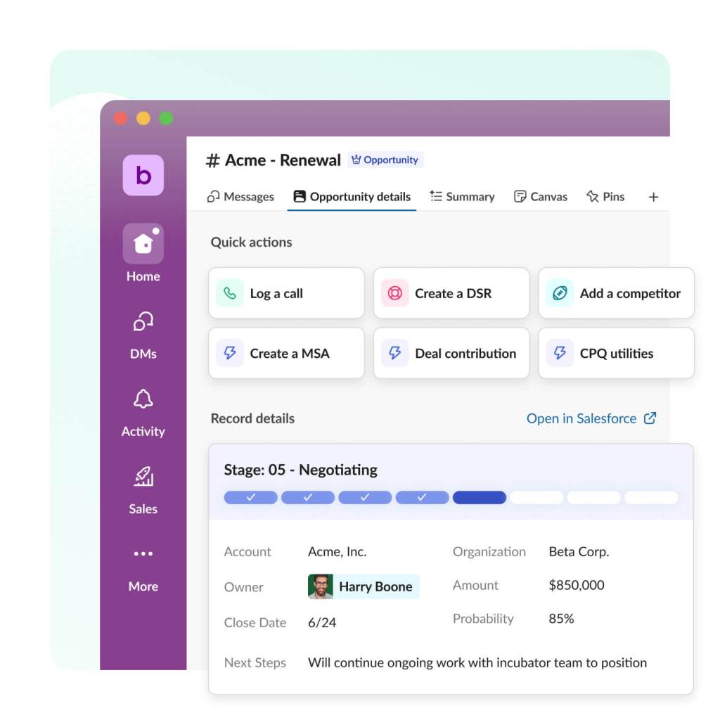 We see a Salesforce Opportunity channel inside the Slack app, displaying valuable account details, as well as multiple recommended next best actions to take based on the stage of the unique deal.