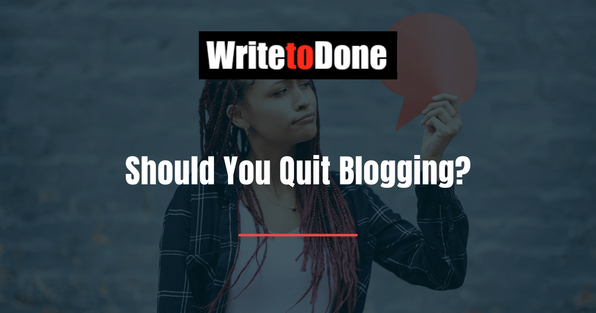 Should You Quit Blogging?