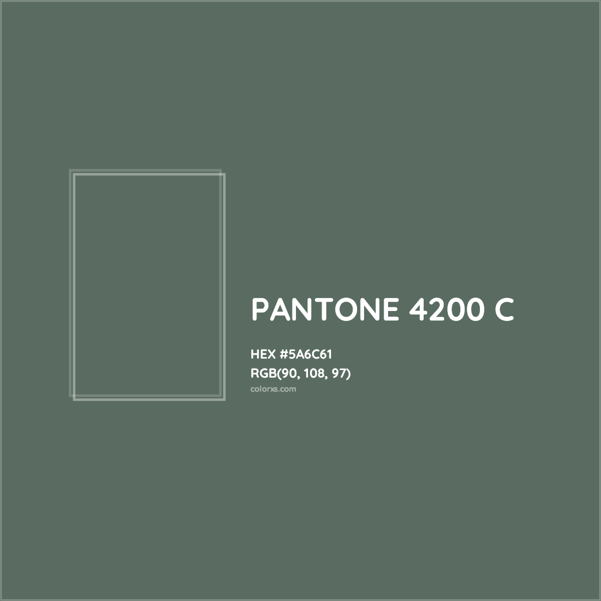 HEX #5A6C61 PANTONE 4200 C CMS Pantone PMS - Color Code