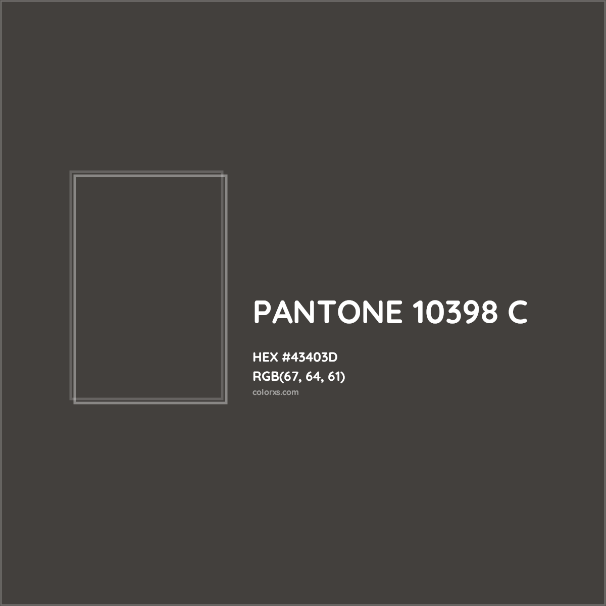 HEX #43403D PANTONE 10398 C CMS Pantone PMS - Color Code