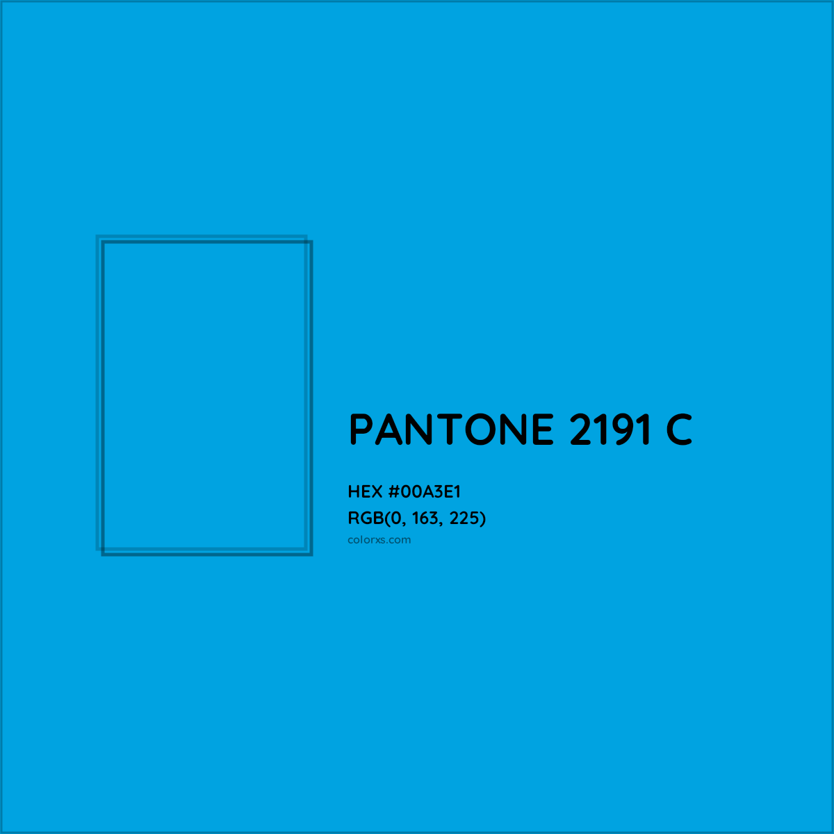 HEX #00A3E1 PANTONE 2191 C CMS Pantone PMS - Color Code