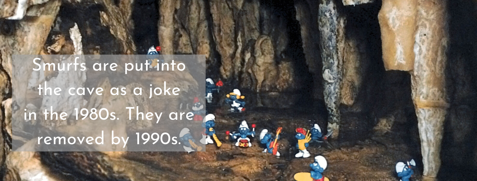 Smurfs are put into the cave as a joke in the 1980s. They are removed by the 1990s.