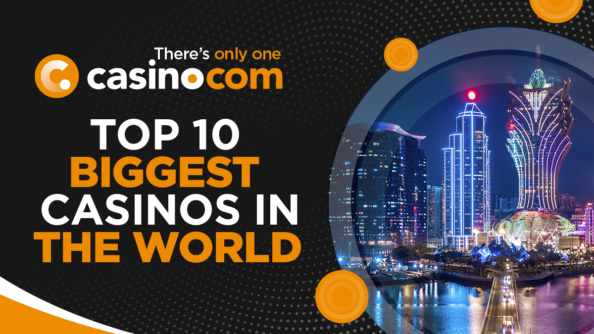 biggest casinos in the world