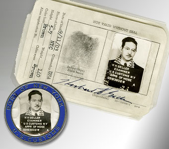 The card and badge issued at the Port of New York to Customs Examiner Herbert H. Geller on Feb. 13, 1942.