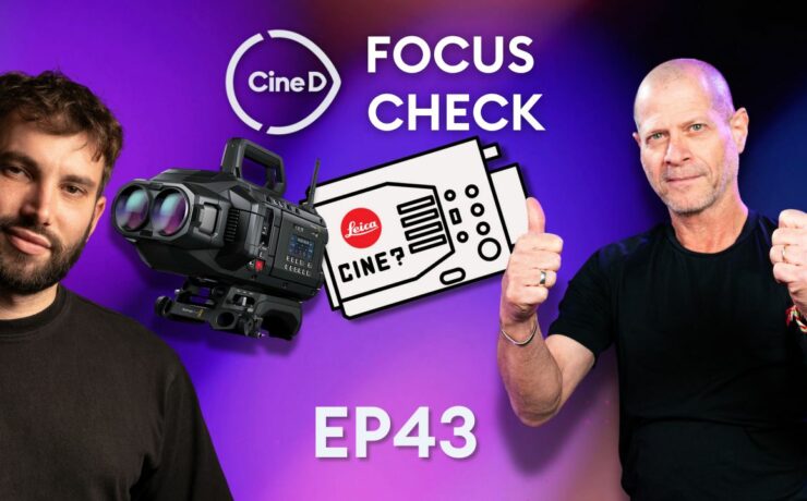 LUMIX GH7 Review | URSA Cine Immersive | Poll: Leica Cine Camera? - CineD Focus Check Ep43