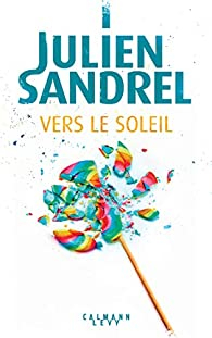 Vers le soleil par Julien Sandrel