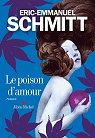 Le poison d'amour par Schmitt