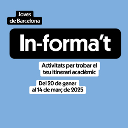 Baner con el texto: In-forma't. Activitats per trobar el teu futur acadèmic. Del 20 de gener al 14 de març de 2025. 