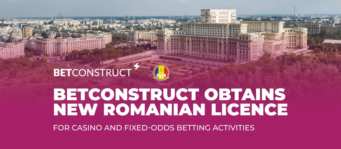 BetConstruct Acquires New Romanian Licence for Casino and Fixed-Odds Betting Activities