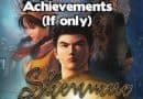 Top 10 Shenmue Achievements (If Only)