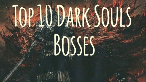 Top 10 Dark Souls Bosses