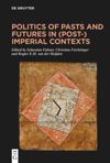 book: Politics of Pasts and Futures in (Post-)Imperial Contexts