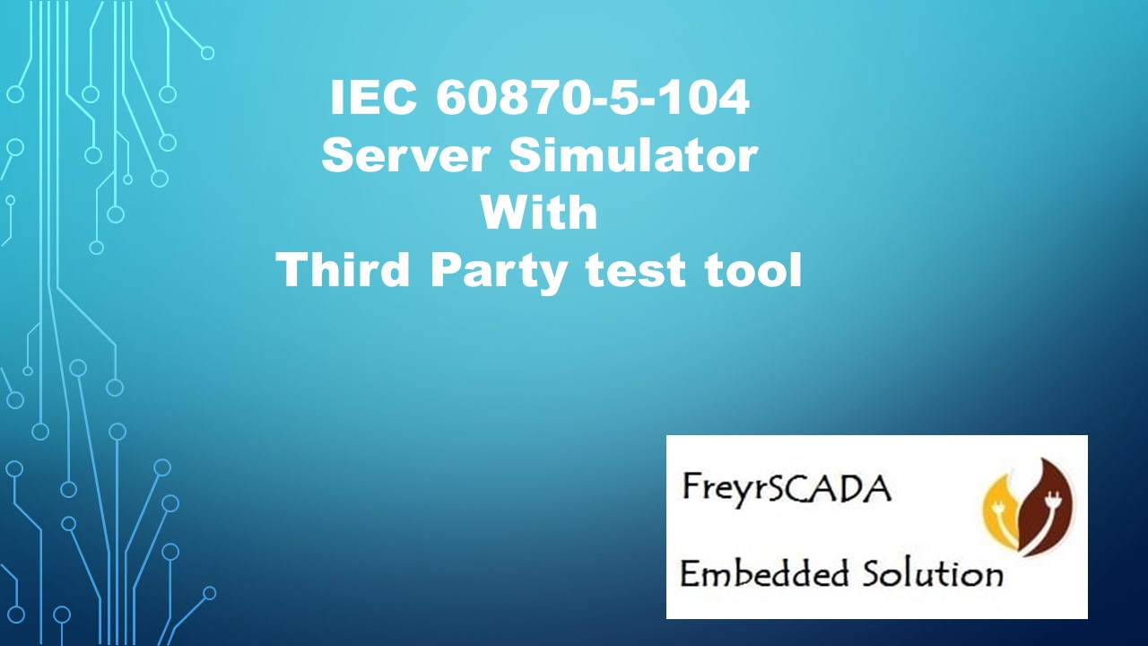 IEC 60870-5-104 Protocol  Server Simulator testing