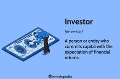 Investor: A person or entity who commits capital with the expectation of financial returns.