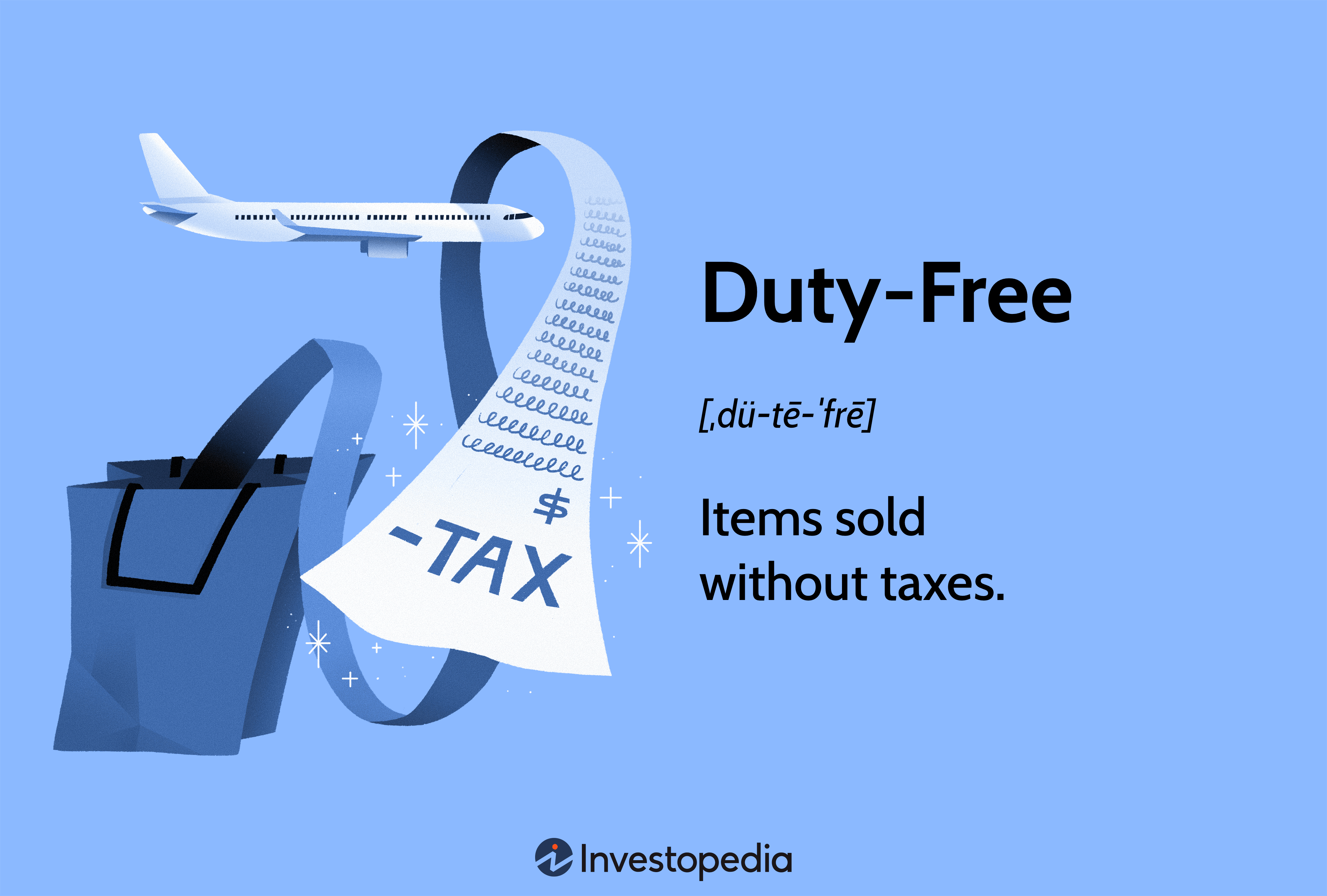 Duty-Free: Items sold without taxes.