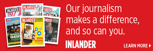 Our Journalism Makes a Difference., and so can you. Support Inlander