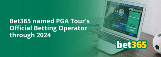 Bet365 named PGA Tour's Official Betting Operator through 2024