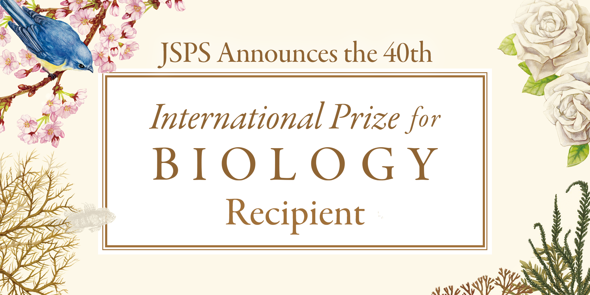 JSPS Announces the 40th International Prize for BIOLOGY Recipien