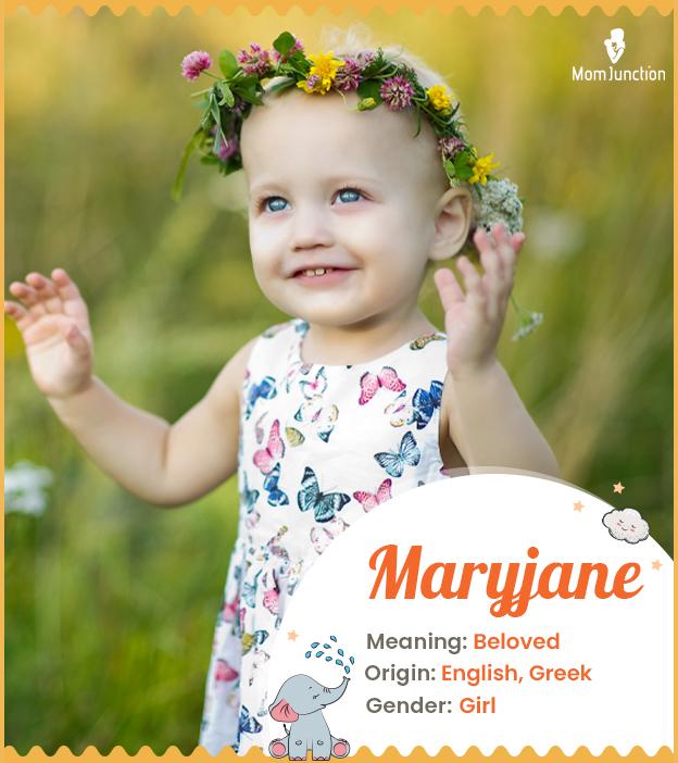 Maryjane, meaning be