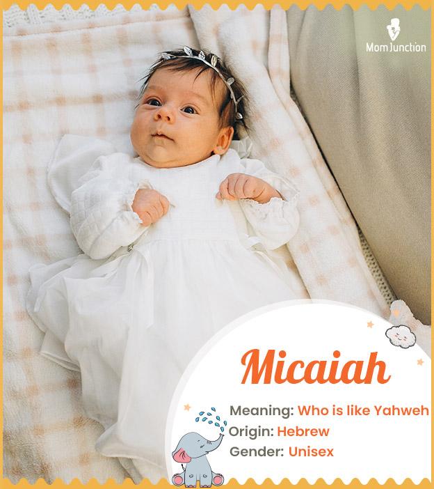 Micaiah, meaning who