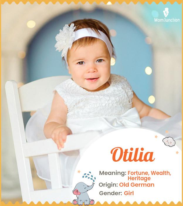 Otilia means wealth