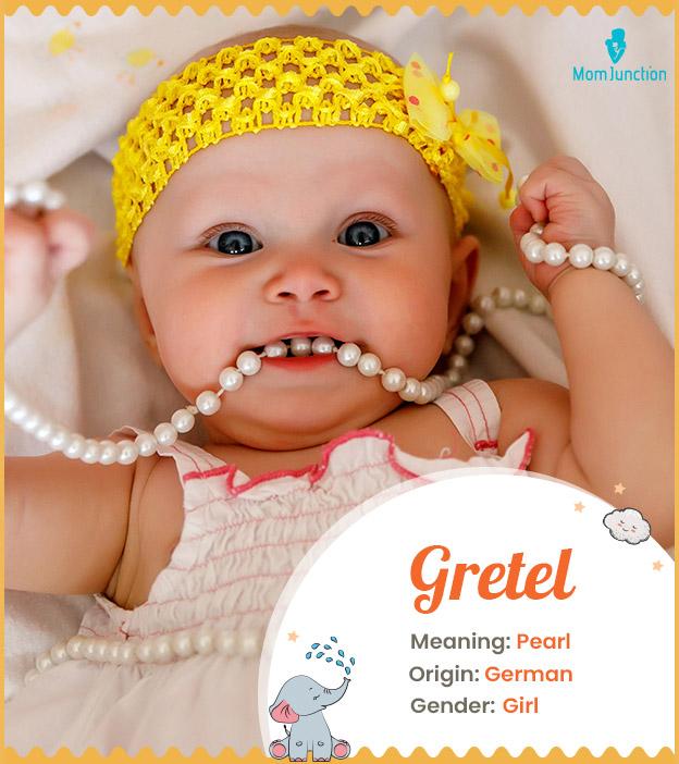 Gretel means pearl i