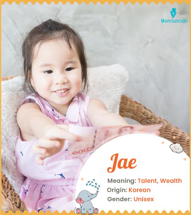 Jae, meaning wealth 