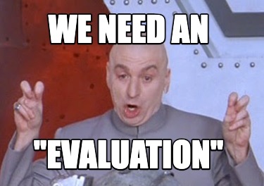 we-need-an-evaluation