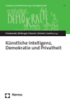 Michael Friedewald, Alexander Roßnagel, Jessica Heesen, Nicole Krämer, Jörn Lamla - Künstliche Intelligenz, Demokratie und Privatheit