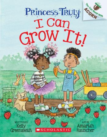 Book cover for I Can Grow It!: An Acorn Book (Princess Truly #10)