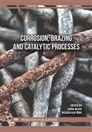 Corrosion, Brazing and Catalytic Processes