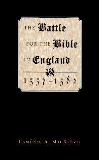 The Battle for the Bible in England, 1557-1582