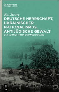 Deutsche Herrschaft, ukrainischer Nationalismus, antijüdische Gewalt