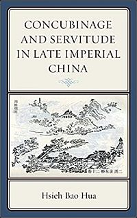 Concubinage and Servitude in Late Imperial China