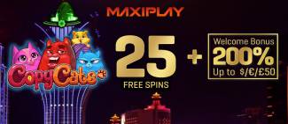 MaxiPlay Casino - Exclusive 25 Free Spins on Copy Cats + 200% Welcome Bonus (extended)