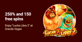 Grande Vegas Casino - 250% Deposit Bonus Code + 150 FS on Lucha Libre 2 May 2022