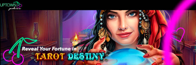 Uptown Pokies - Deposit $25 and get 100 Free Spins on Tarot Destiny