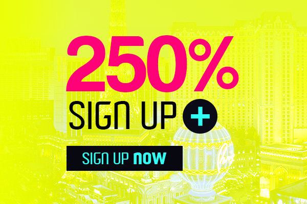 250% Sign Up Bonus