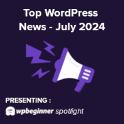 WPBeginner Spotlight July News