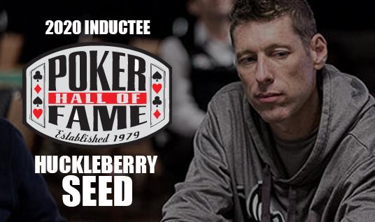 Article image for: HUCKLEBERRY SEED NEWEST MEMBER OF POKER HALL OF FAME