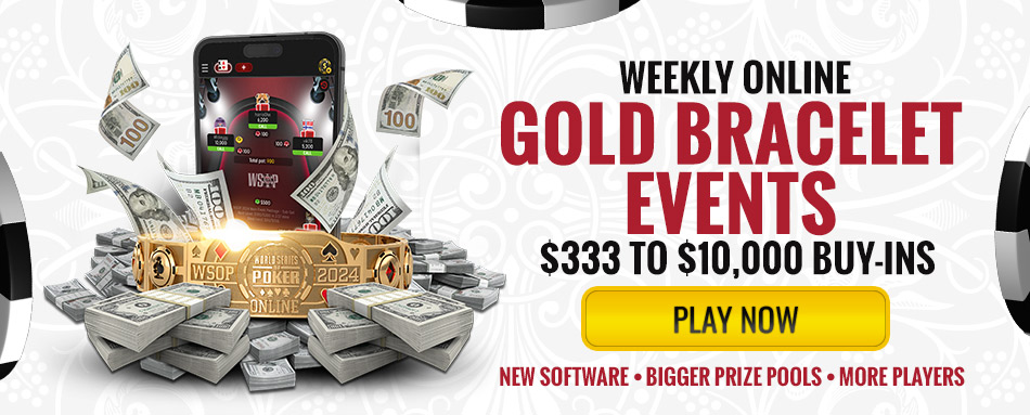 2024 WSOP ONLINE GOLD BRACELET EVENTS