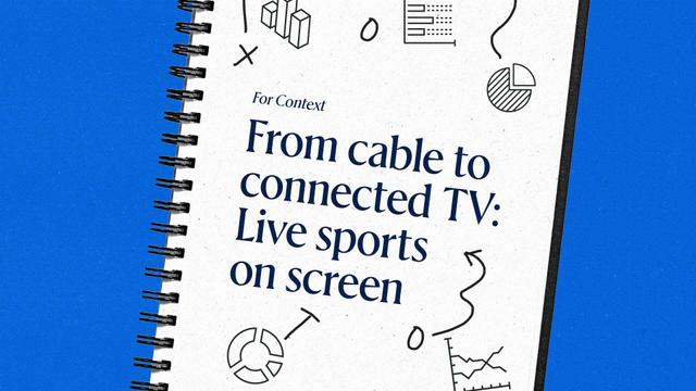 For Context: From Cable to connected TV: Live sports on screen.